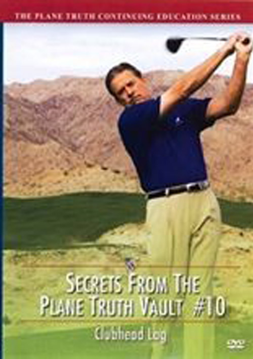 Secrets from The Plane Truth Vault #10 - Clubhead Lag